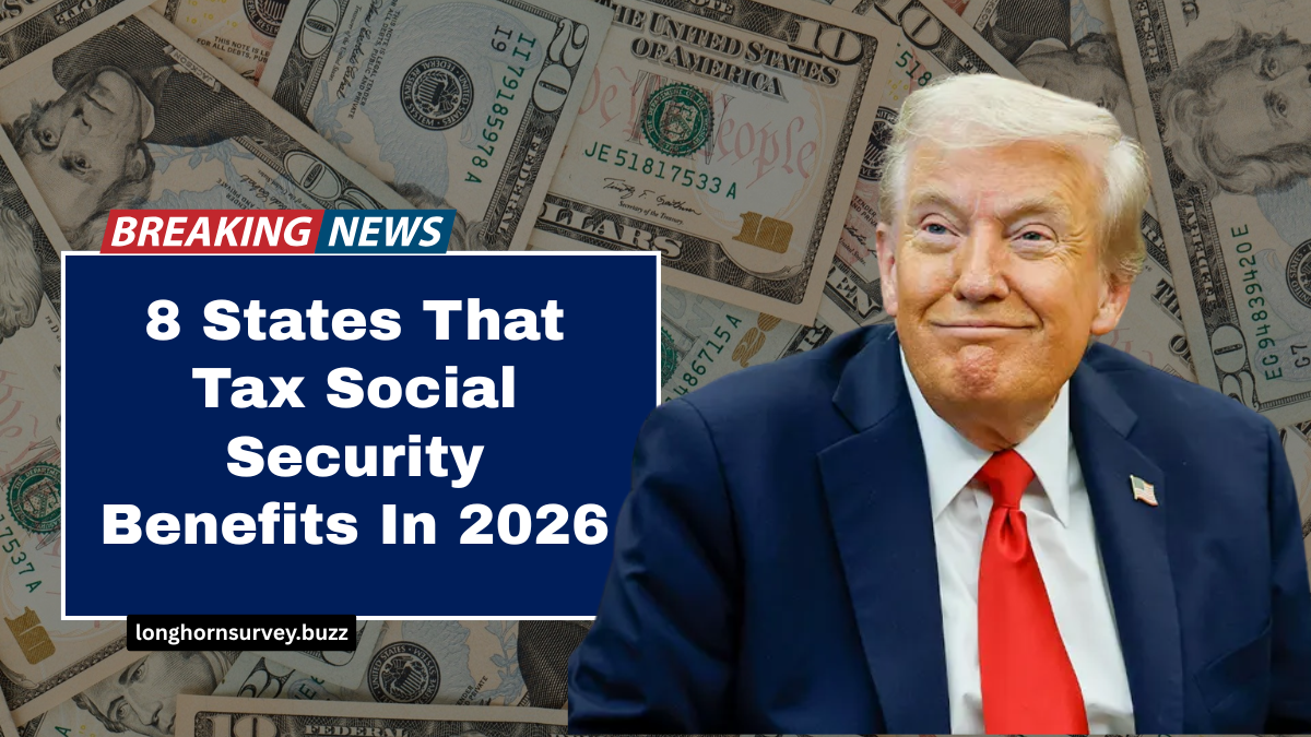 8 States That Tax Social Security Benefits In 2026 - What You Need To Know