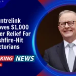 Centrelink Approves $1,000 Disaster Relief For Bushfire-Hit Victorians – See If You Qualify