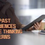 How Past Experiences Shape Thinking Patterns