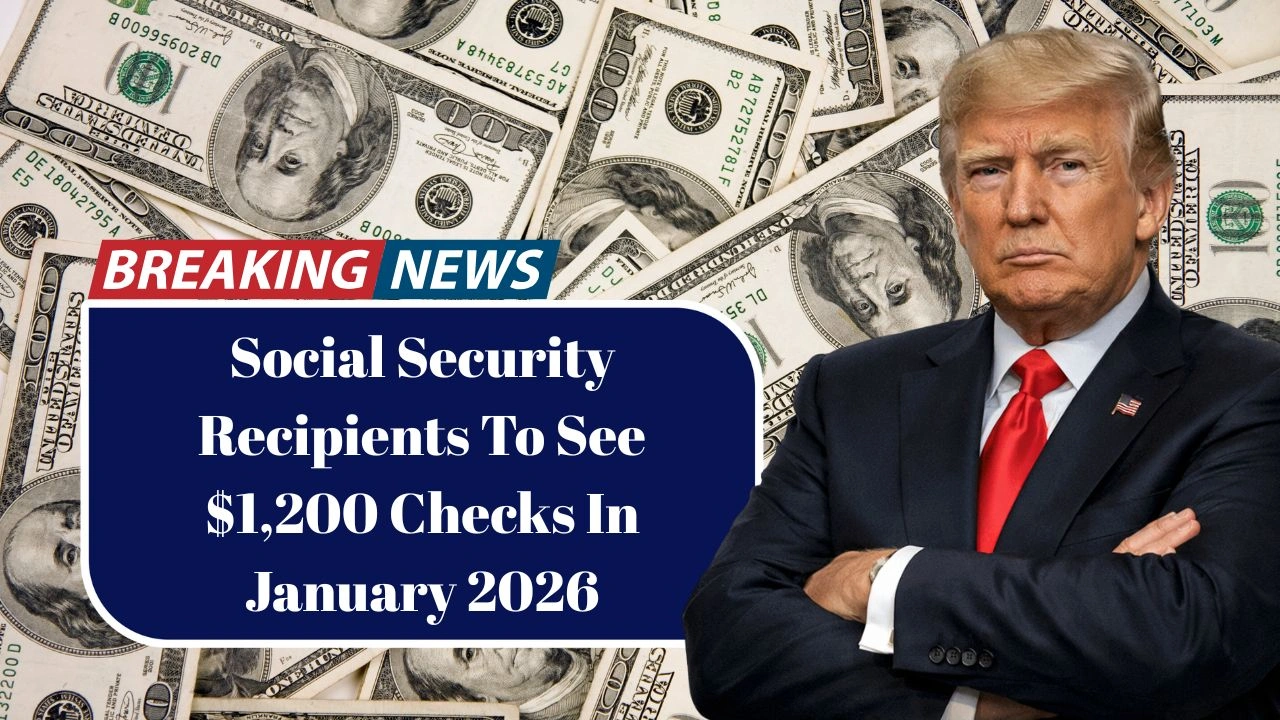 Social Security Recipients To See $1,200 Checks In January 2026