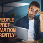 Why People Interpret Information Differently